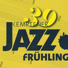 Veranstaltungen im Oberallgäu: Jazzfrühling in Kempten - Kemptener Jazzfrühling