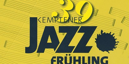 Hotels und Ferienwohnungen im Oberallgäu - Kategorien: Musik - Jazzfrühling in Kempten - Kemptener Jazzfrühling 2024