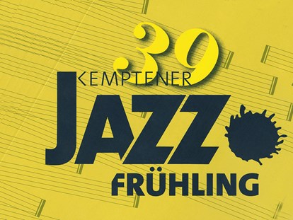 Hotels und Ferienwohnungen im Oberallgäu - Jazzfrühling in Kempten - Kemptener Jazzfrühling 2024